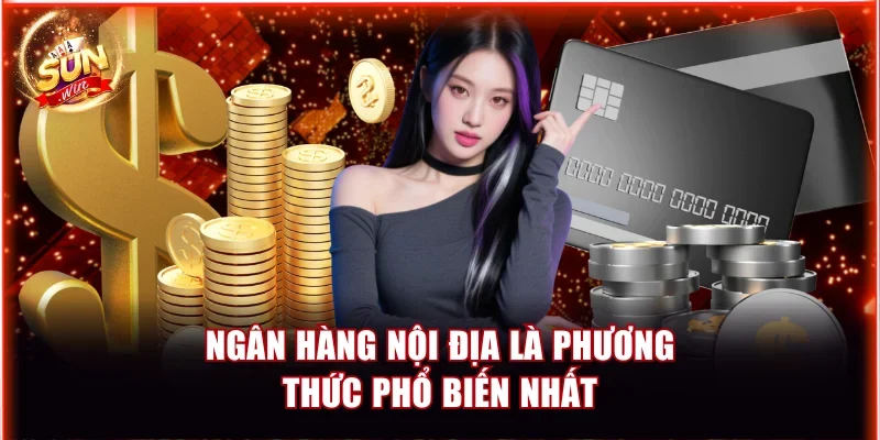 ngan hang noi dia la phuong thuc dung nhieu nhat