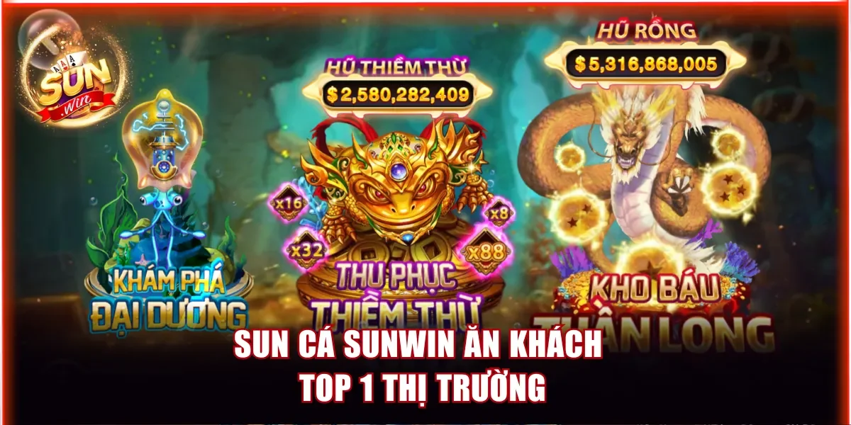 Sun cá Sunwin ăn khách top 1 thị trường