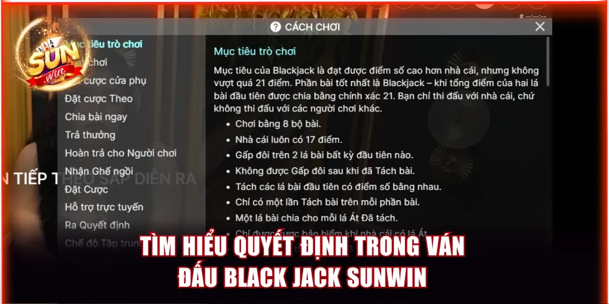 Tìm hiểu những quyết định trong ván đấu Blackjack Sunwin