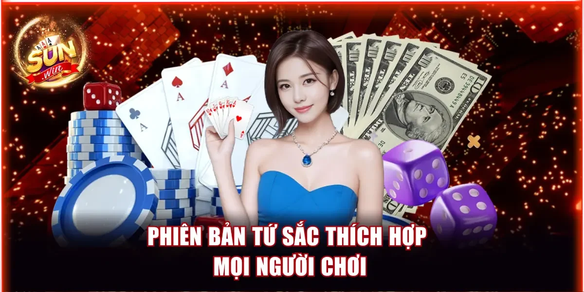 Phiên bản Tứ Sắc thích hợp mọi người chơi