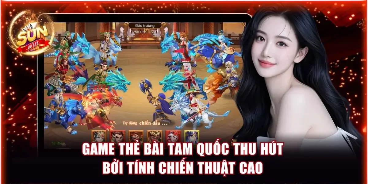 Top game thẻ bài Tam Quốc mang tính chiến thuật cao